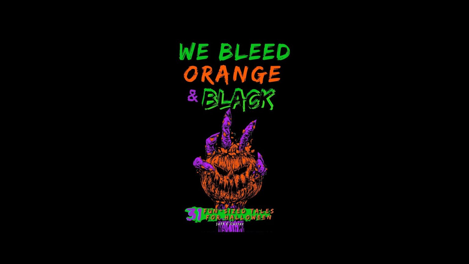 We Bleed Orange & Black By Jeff C. Carter - The Horror of Being Emily